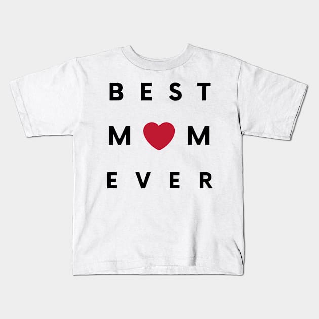 Best mom ever Kids T-Shirt by Minisim